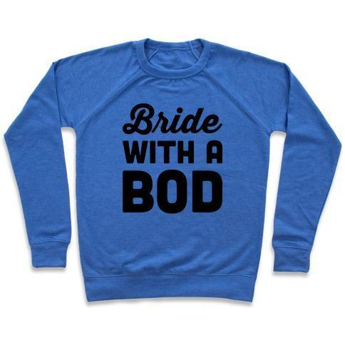 BRIDE WITH A BOD CREWNECK SWEATSHIRT