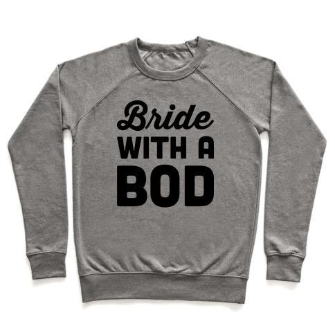 BRIDE WITH A BOD CREWNECK SWEATSHIRT