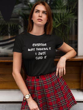 Everyone Was Thinking It Women's Shaped T-shirt